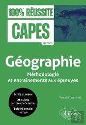 Géographie : Capes ; Méthodologie Et Entraînements Aux Épreuves