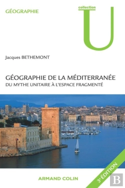 Bertrand.pt - Géographie De La Méditerranée : Du Mythe Unitaire À L'Espace Fragmenté