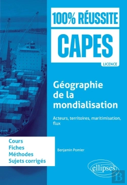 Bertrand.pt - Géographie De La Mondialisation : Acteurs, Territoires, Maritimisation, Flux : Capes D'Histoire-Géographie