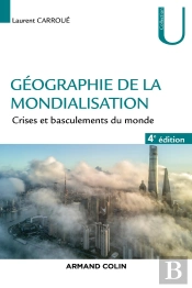 Géographie De La Mondialisation ; Crises Et Basculements Du Monde (4e Édition)