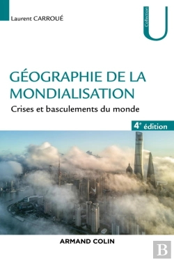Bertrand.pt - Géographie De La Mondialisation ; Crises Et Basculements Du Monde (4e Édition)