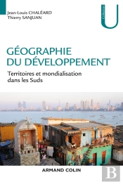 Géographie Du Développement ; Territoires Et Mondialisation Dans Les Suds