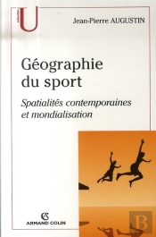Géographie Du Sport ; Spatialités Contemporaines Et Mondialisation