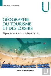 Géographie Du Tourisme Et Des Loisirs ; Dynamiques, Acteurs, Territoires