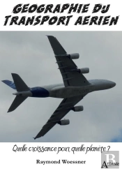 Géographie Du Transport Aérien ; Quelle Croissance Pour Quelle Planète ?