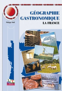Bertrand.pt - Géographie Gastronomique T.1 ; La France