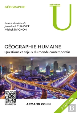 Bertrand.pt - Géographie Humaine ; Questions Et Enjeux Du Monde Contemporain (3e Édition)