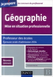 Géographie ; Mise En Situation Professionnelle ; Professeur Des Écoles ; Épreuve Orale D'Admission 2014 ; Nouveau Concours