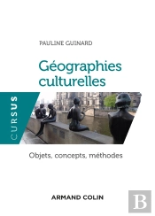 Géographie(S) Culturelle(S) ; Objets, Concepts, Méthodes