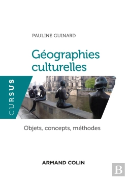 Bertrand.pt - Géographie(S) Culturelle(S) ; Objets, Concepts, Méthodes