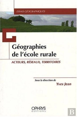 Bertrand.pt - Geographies De L'Ecole Rurale: Acteurs, Reseaux,Territoires