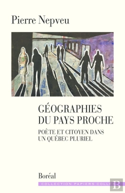 Bertrand.pt - Géographies Du Pays Proche : Poète Et Citoyen Dans Un Québec Pluriel