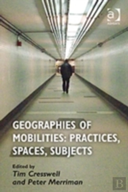 Bertrand.pt - Geographies Of Mobilities: Practices, Spaces, Subjects