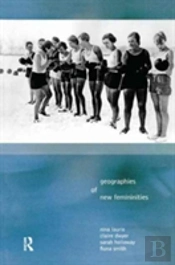 Geographies Of New Femininities