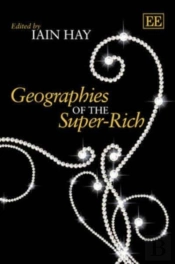 Geographies Of The Super-Rich