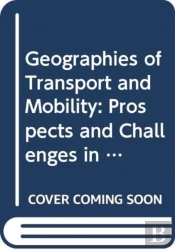 Geographies Of Transport And Mobility