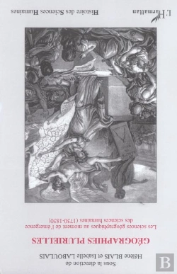 Bertrand.pt - Géographies Plurielles ; Les Sciences Géographiques Au Moment De L'Émergence Des Sciences Humaines (1750-1850)