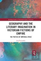 Geography And The Literary Imagination In Victorian Fictions Of Empire