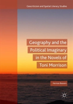 Bertrand.pt - Geography And The Political Imaginary In The Novels Of Toni Morrison