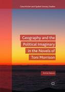 Geography And The Political Imaginary In The Novels Of Toni Morrison