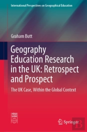 Geography Education Research In The Uk: Retrospect And Prospect