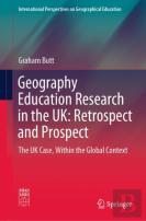 Geography Education Research In The Uk: Retrospect And Prospect