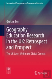 Geography Education Research In The Uk: Retrospect And Prospect