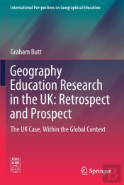 Geography Education Research In The Uk: Retrospect And Prospect