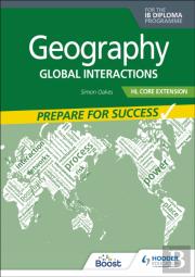 Geography For The Ib Diploma Hl Core Extension: Prepare For Success