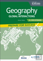 Geography For The Ib Diploma Hl Core Extension: Prepare For Success