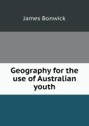 Geography For The Use Of Australian Youth