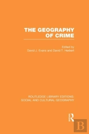 Geography Of Crime (Rle Social & Cultural Geography)
