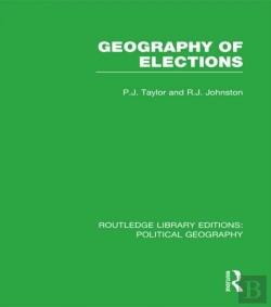 Bertrand.pt - Geography Of Elections (Routledge Library Editions: Political Geography)
