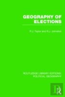 Geography Of Elections (Routledge Library Editions: Political Geography)