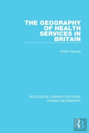 Geography Of Health Services In Britain.