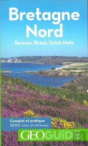 Geoguide ; Bretagne Nord ; Rennes, Brest, Saint-Malo