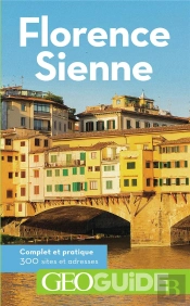 Geoguide ; Florence, Sienne (Édition 2018)