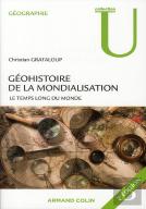 Géohistoire De La Mondialisation ; Le Temps Long Du Monde