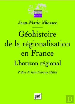 Bertrand.pt - Géohistoire De La Régionalisation En France ; L'Horizon Régional