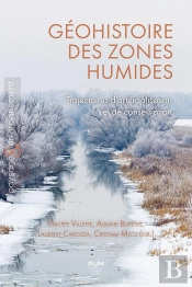 Géohistoire Des Zones Humides : Trajectoires D Artificialisation Et De Conservation