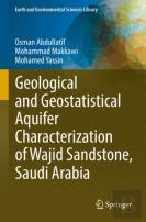 Geological And Geostatistical Aquifer Characterization Of Wajid Sandstone, Saudi Arabia