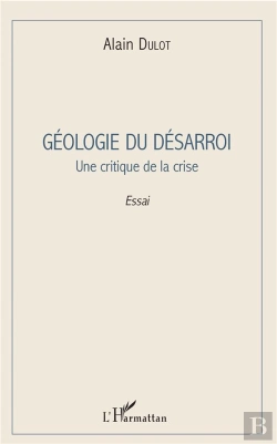 Bertrand.pt - Geologie Du Desarroi - Une Critique De La Crise
