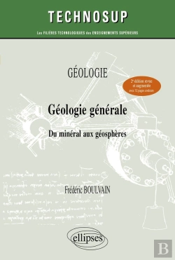 Bertrand.pt - Géologie Générale : Du Minéral Aux Géosphères (2e Édition)