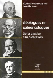 Geologues Et Paleontologues : De La Passion A La Profession