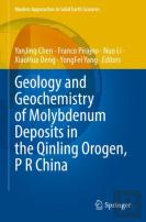 Geology And Geochemistry Of Molybdenum Deposits In The Qinling Orogen, P R China