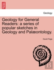 Geology For General Readers: A Series Of