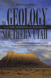 Geology Of Parks, Monuments, And Wildlands Of Southern Utah