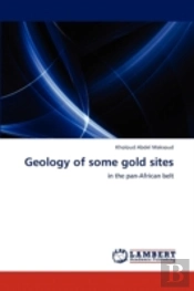 Geology Of Some Gold Sites