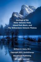 Geology Of The Heise Volcanic Field, Island Park Basin, And The Yellowstone Volcanic Plateau