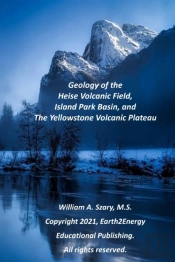 Geology Of The Heise Volcanic Field, Island Park Basin, And The Yellowstone Volcanic Plateau